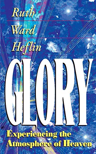 Beispielbild fr Glory: Experiencing the Atmosphere of Heaven zum Verkauf von HPB-Ruby