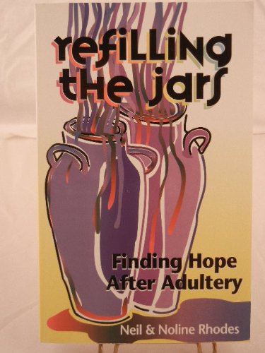 Beispielbild fr Refilling the Jars: Finding Hope After Adultery zum Verkauf von HPB-Diamond