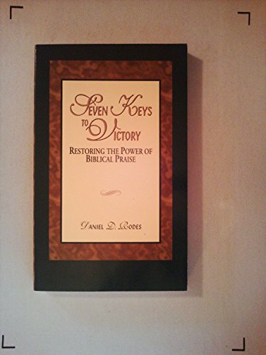 Imagen de archivo de Seven Keys to Victory: Restoring the Power of Biblical Praise a la venta por ThriftBooks-Dallas