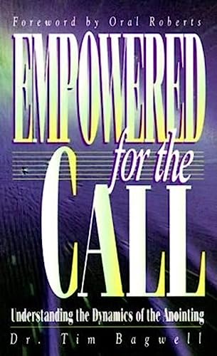 Stock image for Empowered for the Call: Understanding the Dynamics of the Anointing for sale by Gulf Coast Books