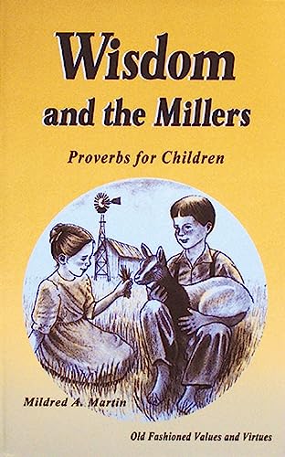 Imagen de archivo de Wisdom and the Millers: Proverbs for Children a la venta por Front Cover Books