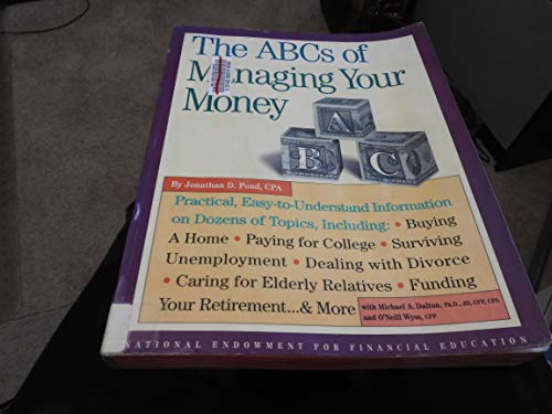 The ABCs of Managing Your Money (9781884383007) by Pond, Jonathan D.; Dalton, Michael A.; Wyss, B. O'Neill