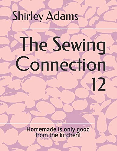 Beispielbild fr The Sewing Connection 12 : Series 12 zum Verkauf von Better World Books