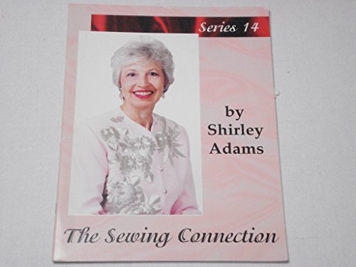 Beispielbild fr The Sewing Connection 14: Shirley Adams Sewing Connection zum Verkauf von Wonder Book