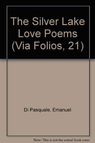 The Silver Lake Love Poems (VIA Folios) (9781884419324) by Pasquale, Emanuel Di