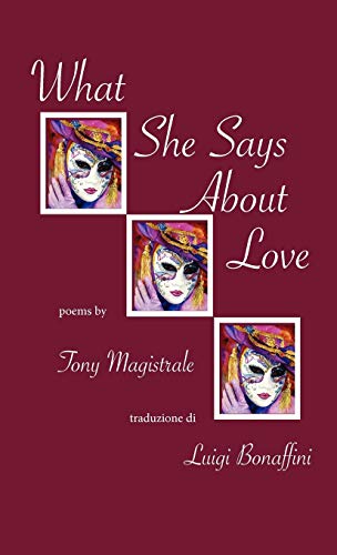Stock image for WHAT SHE SAYS ABOUT LOVE (Poetry, bilingual English/Italian, Signed presentation copy) for sale by North Country Books