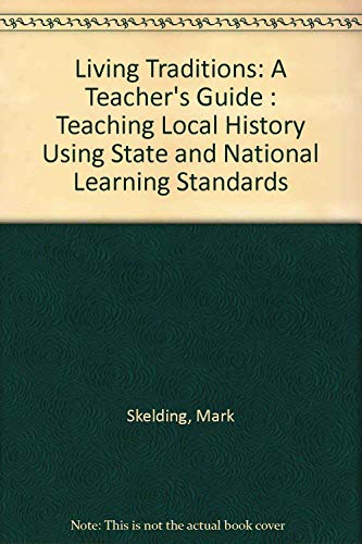 9781884430060: Living Traditions: A Teacher's Guide : Teaching Local History Using State and National Learning Standards