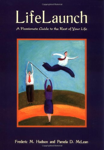 Imagen de archivo de Lifelaunch: A Passionate Guide to the Rest of Your Life a la venta por SecondSale