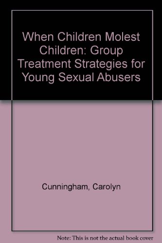 Beispielbild fr When Children Molest Children: Group Treatment Strategies for Young Sexual Abusers zum Verkauf von HPB-Red