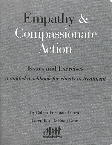 Stock image for Empathy & Compassionate Action: Issues & Exercises - A Guided Workbook for Clients in Treatment for sale by Light Bookstall
