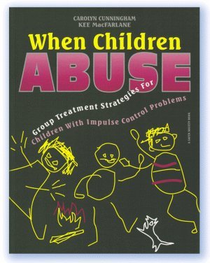Imagen de archivo de When Children Abuse : Group Treatment Strategies for Children with Impulse Control Problems a la venta por Better World Books