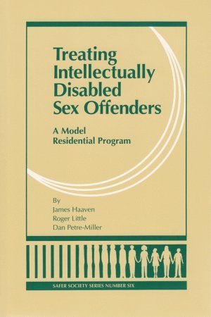 Beispielbild fr Treating Intellectually Disabled Sex Offenders: A Model Residential Program zum Verkauf von Ergodebooks