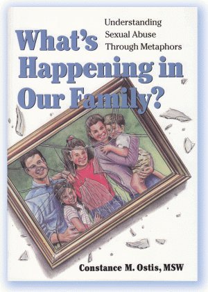 Beispielbild fr What's Happening in Our Family: Understanding Sexual Abuse Through Metaphors zum Verkauf von Front Cover Books