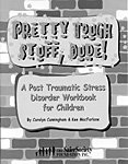 9781884444692: Pretty Tough Stuff, Dude! A Post Traumatic Stress Disorder Workbook for Children