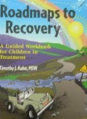 Stock image for Roadmaps to Recovery: A Guided Workbook for Children in Treatment for sale by Campbell Bookstore