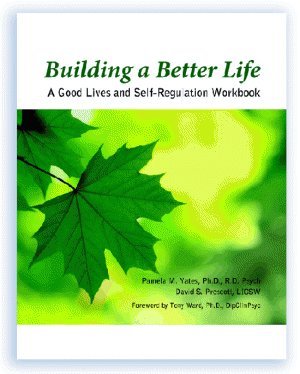 Beispielbild fr Building a Better Life: A Good Lives and Self-regulation Workbook zum Verkauf von Ergodebooks
