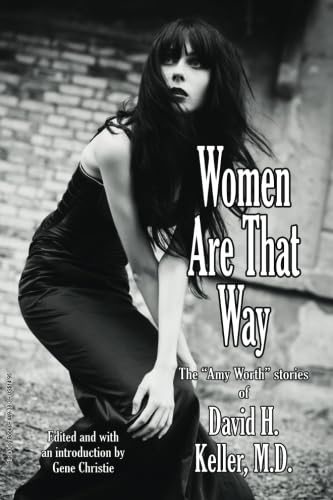 Beispielbild fr Women Are That Way: The "Amy Worth" Stories of David H. Keller, MD zum Verkauf von Wonder Book