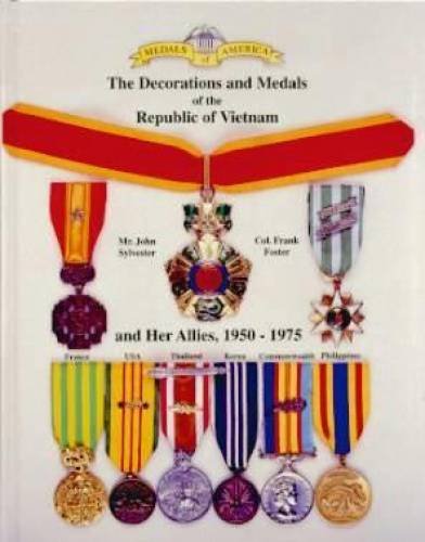 Imagen de archivo de Medals of America Presents the Decorations and Medals of the Republic of Vietnam and Her Allies 1950-1975 a la venta por Reliant Bookstore
