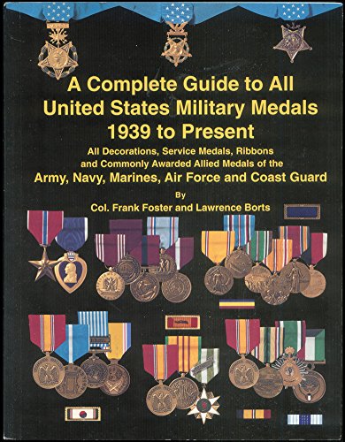 9781884452192: Complete Guide to All United States Military Medals 1939 to Present