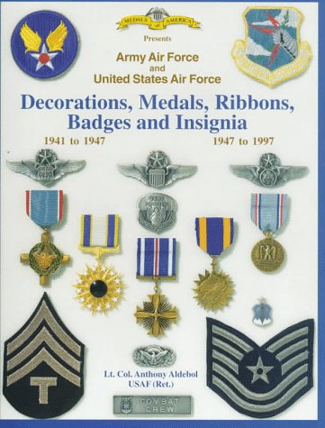 Beispielbild fr Army Air Force and United States Air Force: Decorations, Medals, Ribbons, Badges and Insignia 1941 to 1947 zum Verkauf von Burke's Book Store