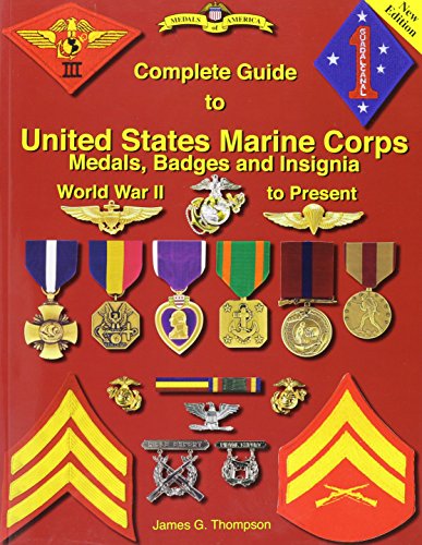 Imagen de archivo de Complete Guide to United States Marine Corps Medals, badges and Insignia: World War II to Present a la venta por Byrd Books