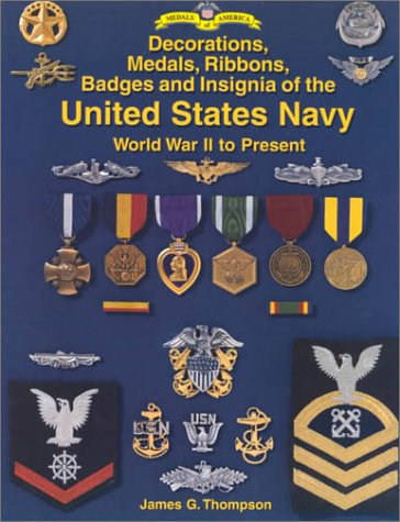 Beispielbild fr Decorations, Medals, Ribbons, Badges and Insignia of the United States Navy World War II to Present zum Verkauf von Gerry Mosher