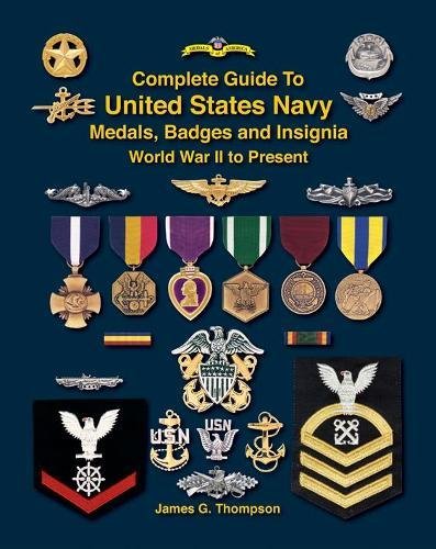 Stock image for Complete Guide to United States Navy Medals, Badges and Insignia: World War II to Present for sale by The Red Onion Bookshoppe