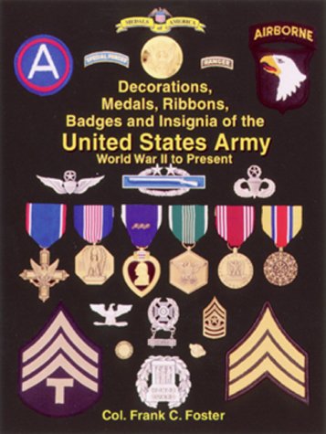 Beispielbild fr Decorations, Medals, Ribbons, Badges and Insignia of the United States Army: World War II to Present zum Verkauf von ThriftBooks-Atlanta