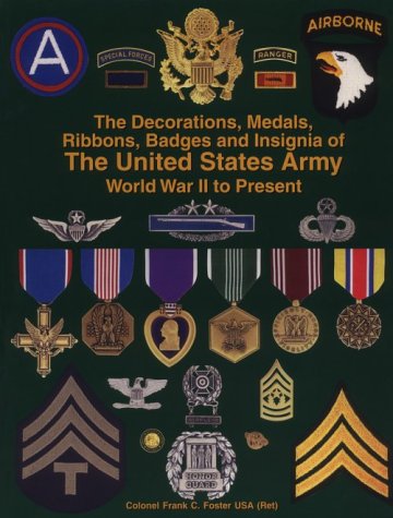 Beispielbild fr The Decorations, Medals, Ribbons, Badges and Insignia of the United States Army: World War II to Present zum Verkauf von Book Deals