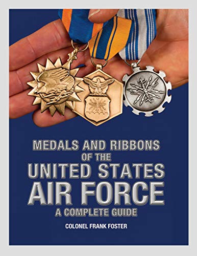 Beispielbild fr Medals and Ribbons of the United States Air Force: A Complete Guide zum Verkauf von Books Unplugged