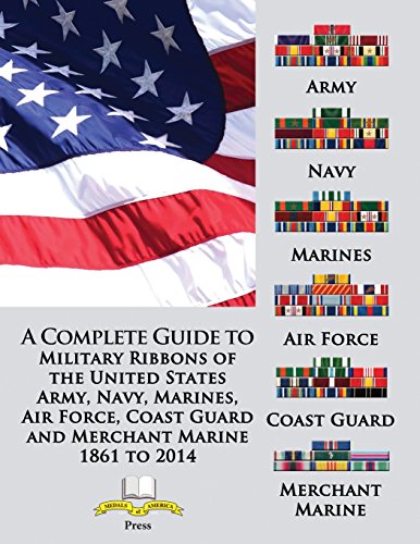 Beispielbild fr A Complete Guide to Military Ribbons of the United States Army, Navy, Marines, Air Force, Coast Guard and Merchant Marine 1861 to 2014 zum Verkauf von HPB-Emerald
