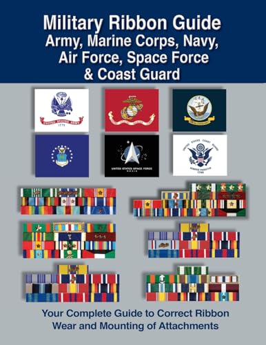 Stock image for Military Ribbon Guide Army, Marine Corps, Navy, Air Force, Space Force & Coast Guard for sale by GreatBookPrices