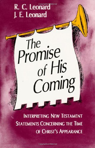 Stock image for The Promise of His Coming: Interpreting New Testament Statements Concerning the Time of Christ's Appearance for sale by ThriftBooks-Atlanta