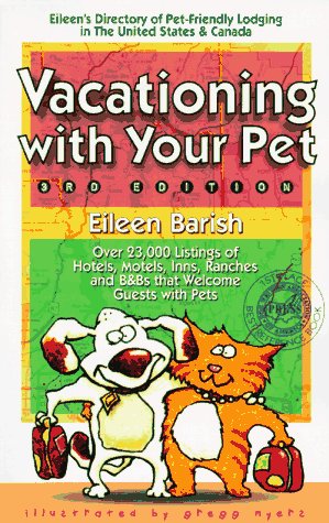 Stock image for Vacationing With Your Pet!: Eileen's Directory of Pet-Friendly Lodging : United States & Canada (3rd Edition) for sale by Wonder Book