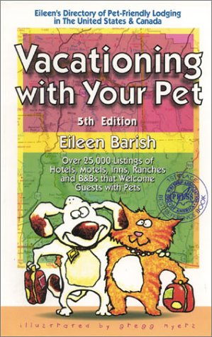 Stock image for Vacationing With Your Pet: Eileen's Directory of Pet-Friendly Lodging in the United States & Canada : Over 25,000 Listings of Hotels, Inns, Ranches and B&Bs That Welcome Guest p for sale by Wonder Book