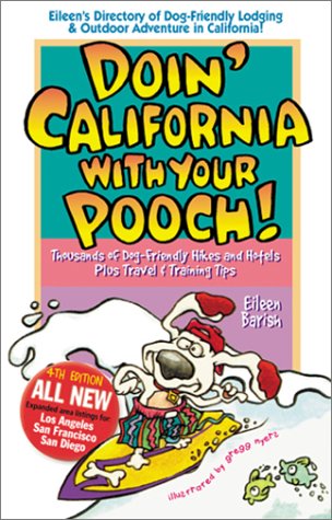 Stock image for Doin' California with Your Pooch: Eileen's Directory of Dog-Friendly Lodging and Outdoor Adventure in California! Fourth Edition for sale by Wonder Book
