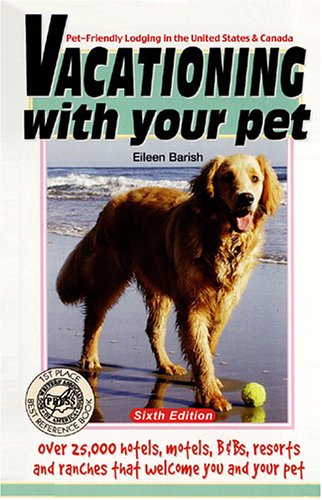 Stock image for Vacationing with Your Pet : Eileen's Directory of Pet-Friendly Lodging in the United States and Canada for sale by Better World Books
