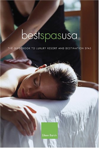 Stock image for Best Spas USA: The Guidebook to Luxury Resort and Destination Spas of the United States for sale by Books From California