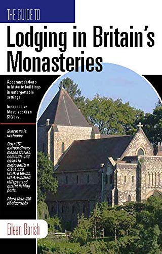 Stock image for The Guide to Lodging in Britain's Monasteries : Including Ireland, Scotland and Wales for sale by Better World Books