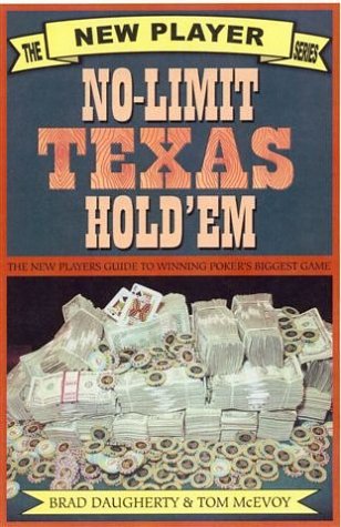 Beispielbild fr No-Limit Texas Hold'em: The New Players Guide to Winning Poker's Biggest Game zum Verkauf von Wonder Book
