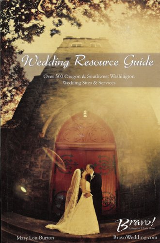 Bravo! 2010 Wedding Resource Guide (Bravo Wedding Resource Guide for Oregon and Southwest Washington) (9781884471483) by Mary Burton