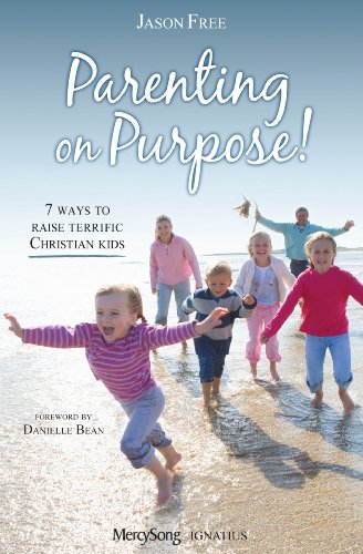 9781884479434: Parenting on Purpose: 7 Ways to Raise Terrific Christian Kids