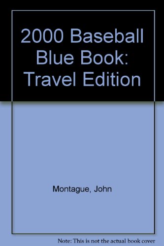 2000 Baseball Blue Book: Travel Edition (9781884481314) by Montague, John