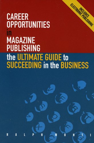 Imagen de archivo de Career Opportunities in Magazine Publishing: The Ultimate Guide to Succeeding in the Business a la venta por HPB-Ruby