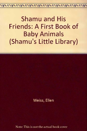9781884506000: Shamu and His Friends: A First Book of Baby Animals (Shamu's Little Library)