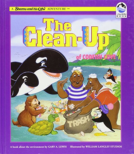 Beispielbild fr The Clean-Up of Codfish Cove: A Book About the Environment (Shamu and His Crew Adventure) zum Verkauf von Once Upon A Time Books