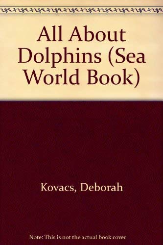 Imagen de archivo de All About Dolphins (Sea World Book) a la venta por Wonder Book