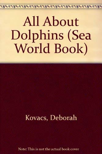 9781884506093: All About Dolphins (Sea World Book)