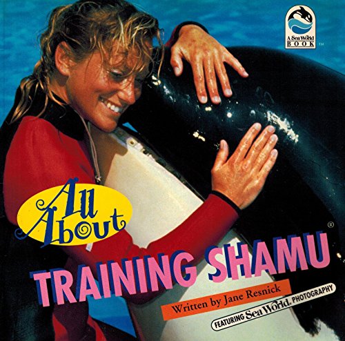 Stock image for All About Training Shamu (Sea World All About Books) for sale by Once Upon A Time Books