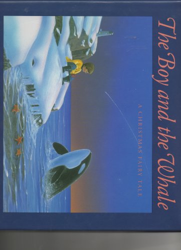 Imagen de archivo de The Boy and the Whale: A Christmas Fairy Tale a la venta por SecondSale